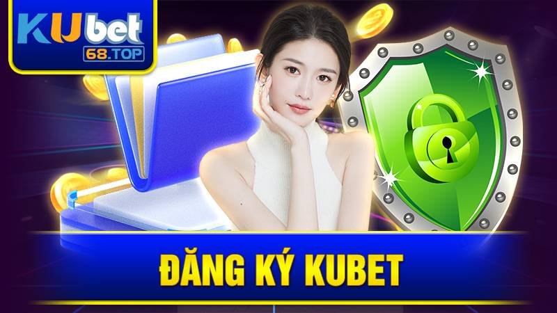 dang-ky-kubet
