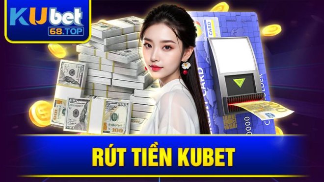 rut-tien-kubet